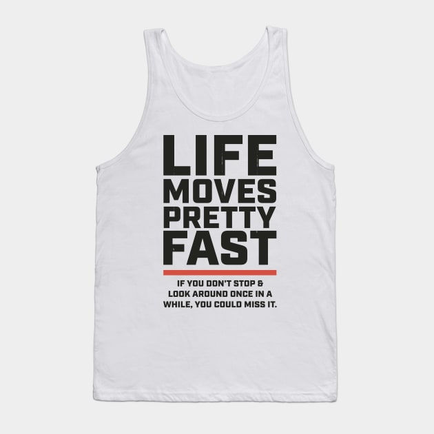 Life Moves Pretty Fast + 80s movies Tank Top by FFAFFF